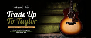 TRADE UP TO TAYLOR